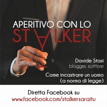 APERITIVO CON LO STALKER APERITIVO CON LO STALKER